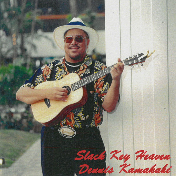 Dennis Kamakahi - Slack Key Heaven – Valley Entertainment