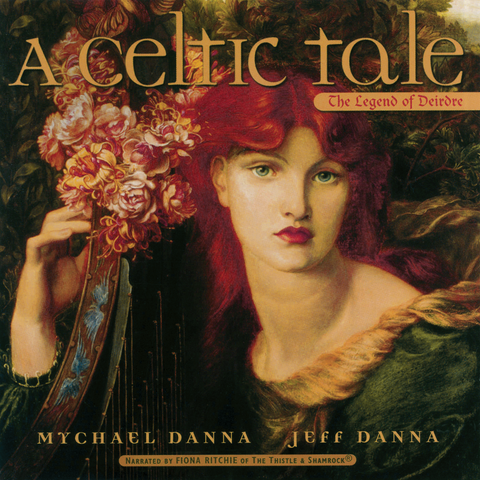 Mychael Danna & Jeff Danna - A Celtic Tale: The Legend of Deidre (Narrated Version) Mychael Danna & Jeff Danna - A Celtic Tale: The Legend of Deidre (Narrated Version)