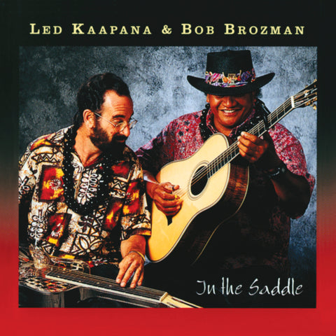 Ledward Kaapana & Bob Brozman	- In the Saddle