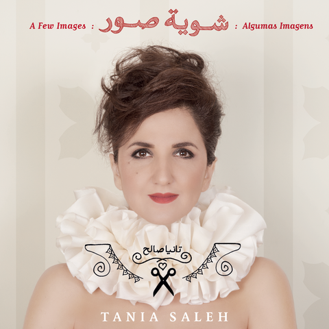 Tania Saleh - A Few Images