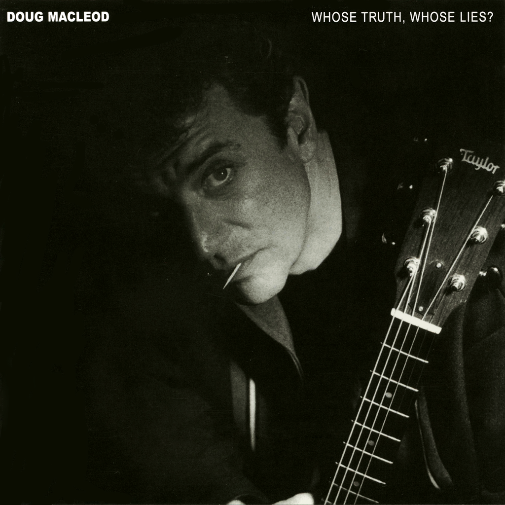 Doug MacLeod - Whose Truth, Whose Lies?