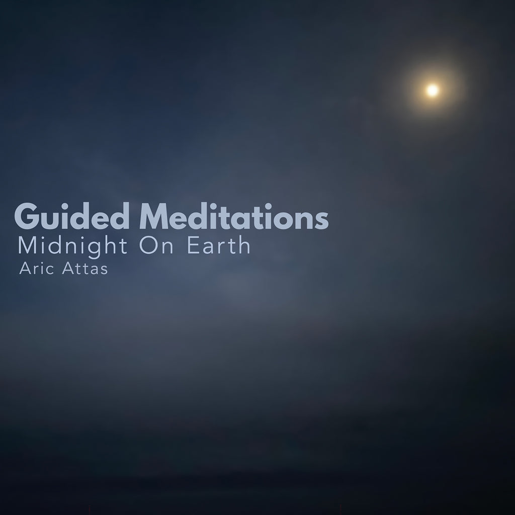 Aric Attas - Midnight on Earth: Guided Meditations