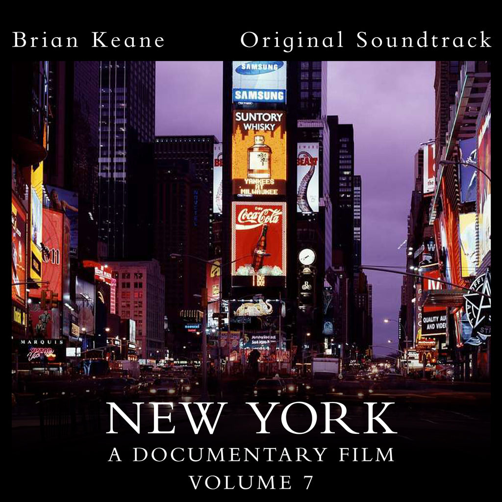 Brian Keane - New York: A Documentary Film, Vol. 7 (Official Soundtrack)