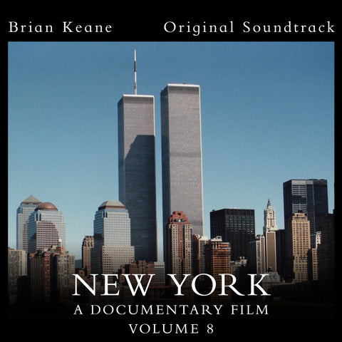 Brian Keane - New York: A Documentary Film, Vol. 8 (Official Soundtrack)