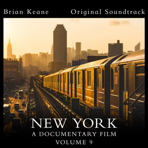 Brian Keane - New York: A Documentary Film, Vol. 9 (Official Soundtrack)