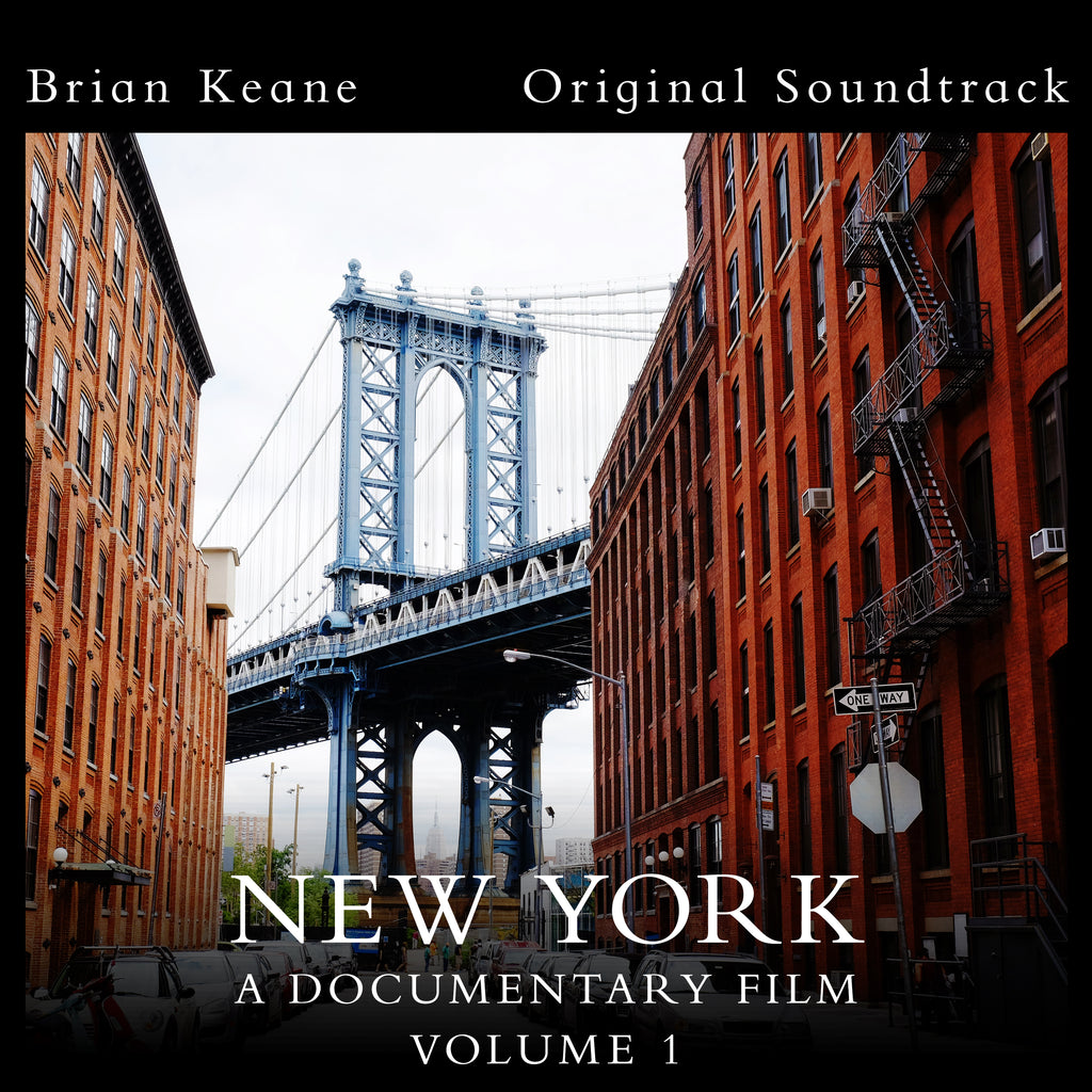 Brian Keane - New York: A Documentary Film, Vol. 1 (Official Soundtrack)