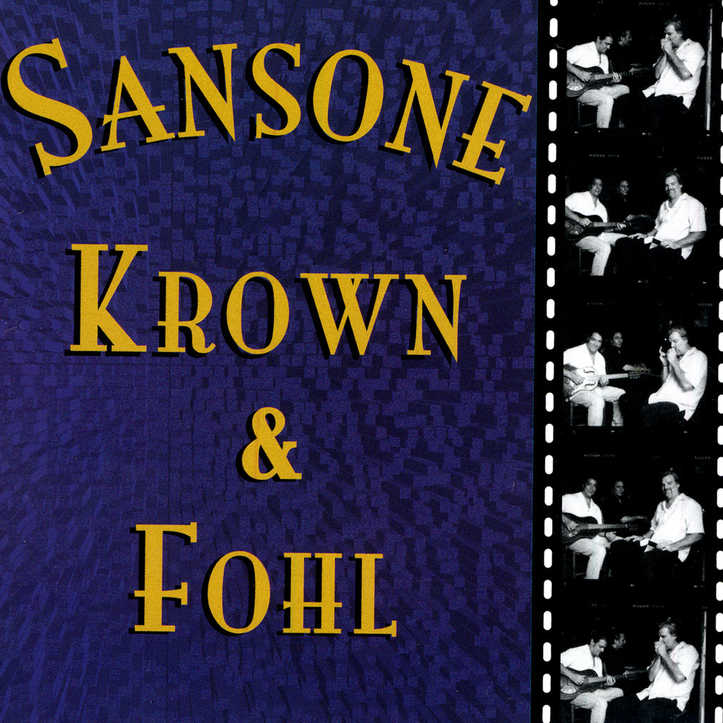 Johnny Sansone, Joe Krown & John Fohl	- Sansone Krown & Fohl