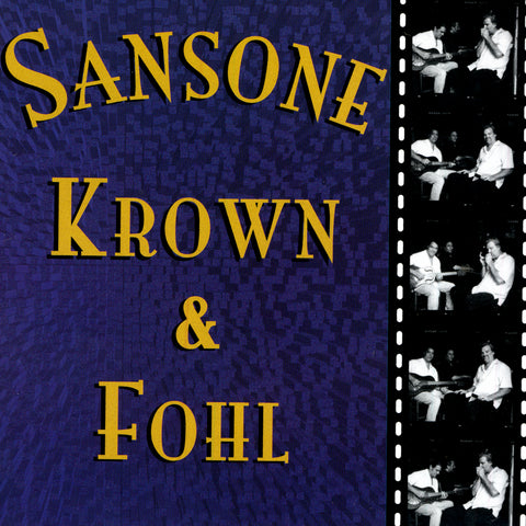 Johnny Sansone, Joe Krown & John Fohl	- Sansone Krown & Fohl