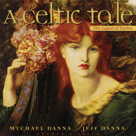 Mychael Danna & Jeff Danna - A Celtic Tale: The Legend of Deidre