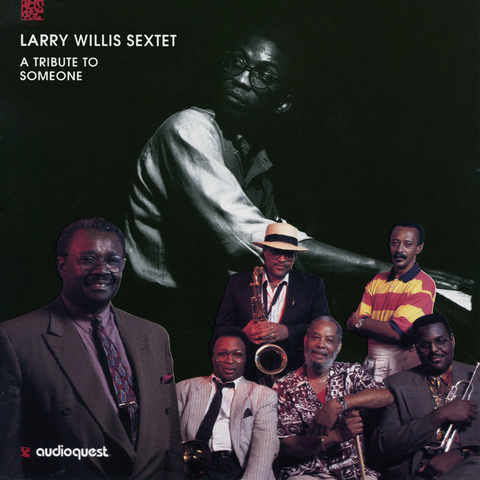 Larry Willis Sextet - A Tribute to Someone