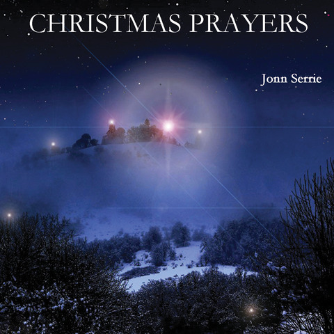 Jonn Serrie - Christmas Prayers
