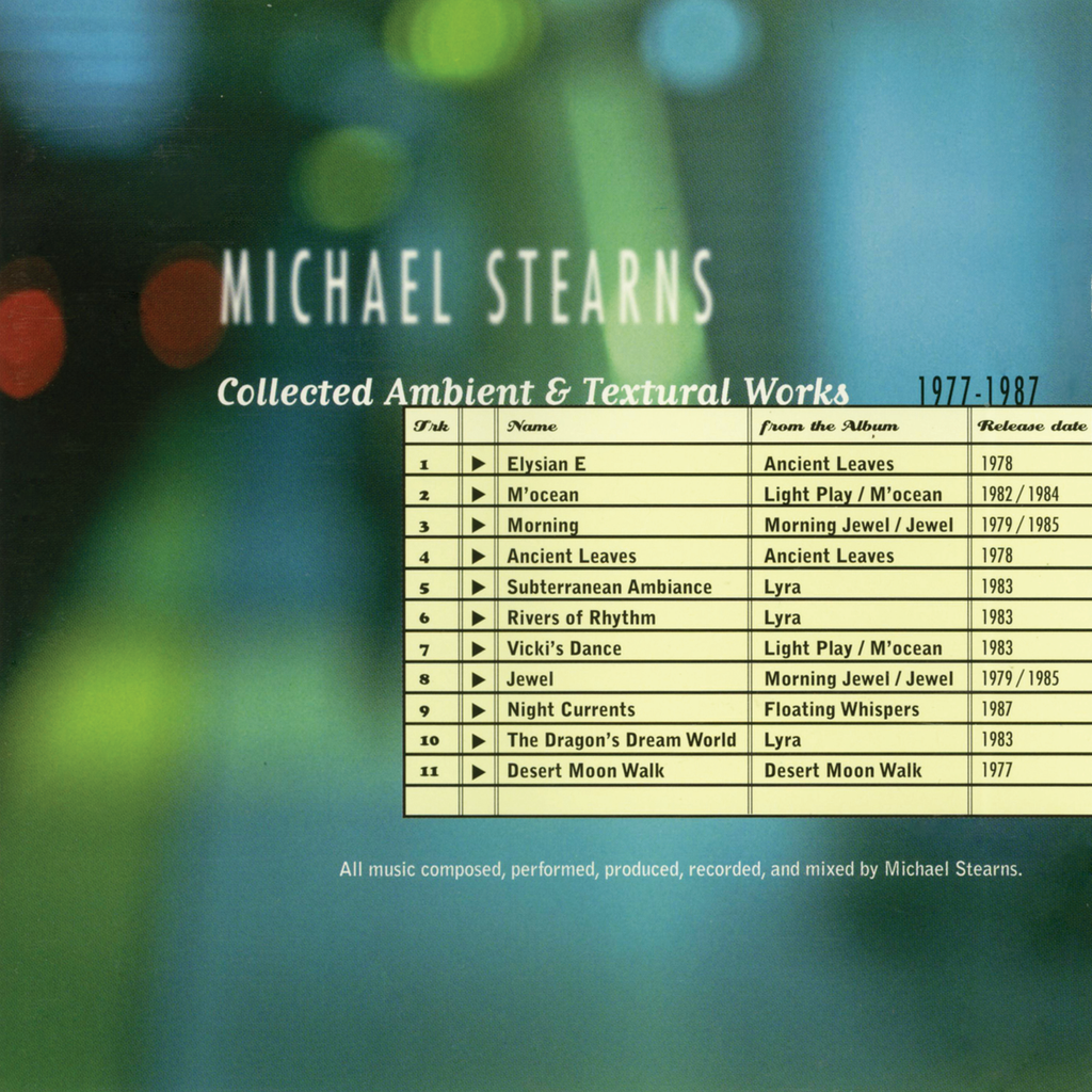 Michael Stearns - Collected Ambient & Textural Works (1977-1987)