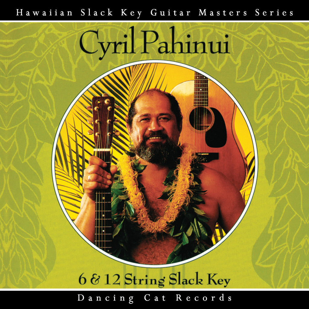 Cyril Pahinui - 6 & 12 String Slack Key