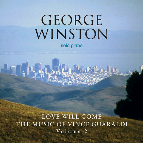 George Winston - Love Will Come: The Music Of Vince Guaraldi, Volume 2 (Deluxe Version)