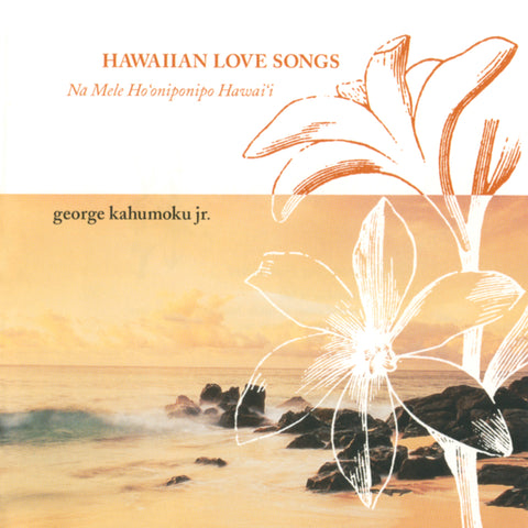 George Kahumoku, Jr. - Hawaiian Love Songs