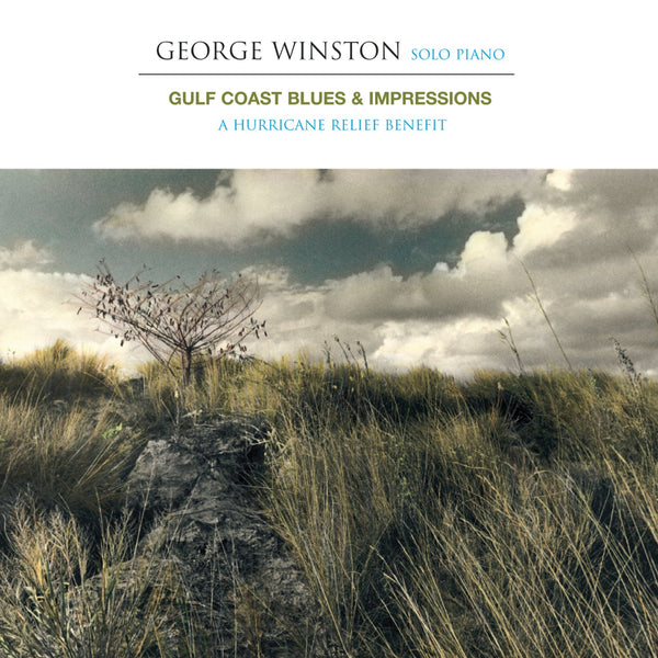 George Winston - Gulf Coast Blues & Impressions: A Hurricane Relief Benefit