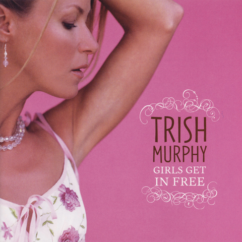 Trish Murphy - Girls Get In Free