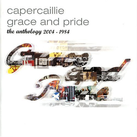 Capercaillie - Grace & Pride: The Anthology 2004-1984