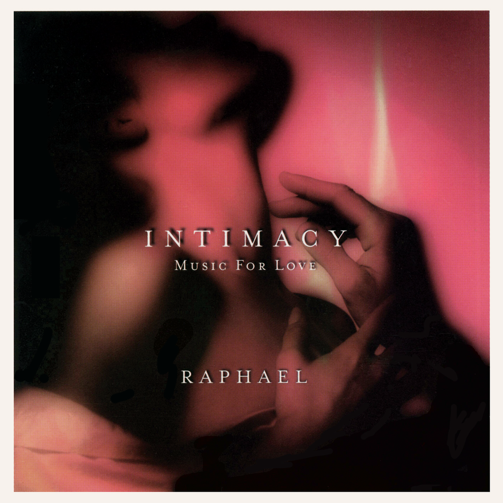 Raphael - Intimacy: Music for Love