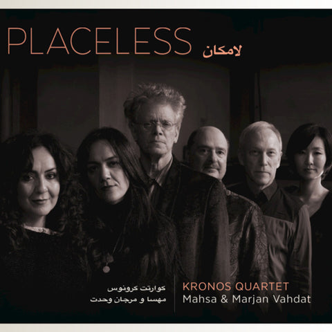 Kronos Quartet featuring Mahsa Vahdat & Marjan Vahdat - Placeless
