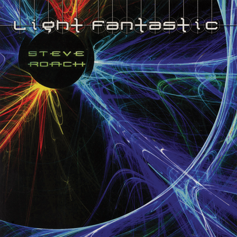 Steve Roach - Light Fantastic
