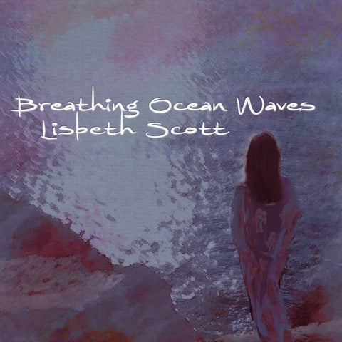 Lisbeth Scott - Breathing Ocean Waves (Single)