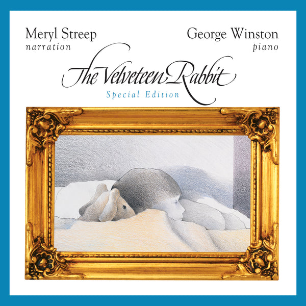 Meryl Streep & George Winston - The Velveteen Rabbit: Special Edition