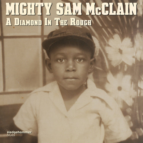Mighty Sam McClain - A Diamond In The Rough