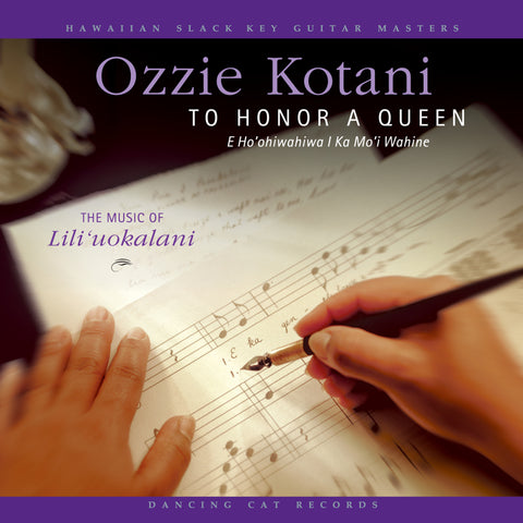 Ozzie Kotani - To Honor a Queen (E Ho 'Ohiwahiwa I Ka Mo'i Wahine): The Music of Lili'uokalani