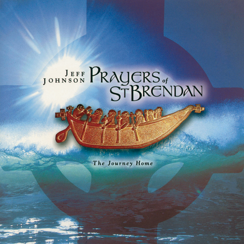 Jeff Johnson - Prayers of St. Brendan: The Journey Home