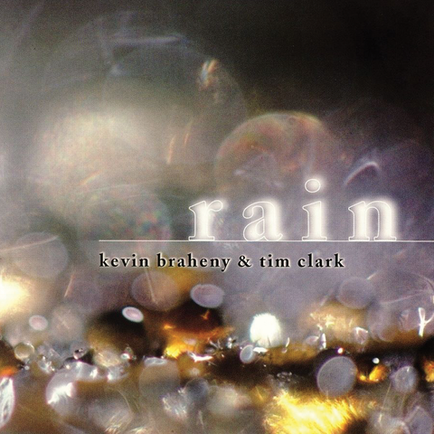 Kevin Braheny & Tim Clark - Rain