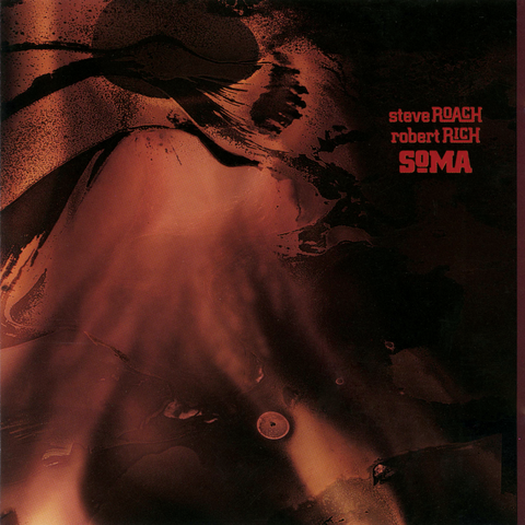 Steve Roach and Robert Rich - Soma
