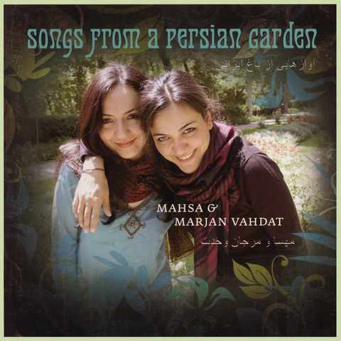Mahsa & Marjan Vahdat - Songs From a Persian Garden