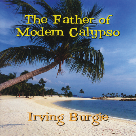 Irving Burgie - The Father of Modern Calypso