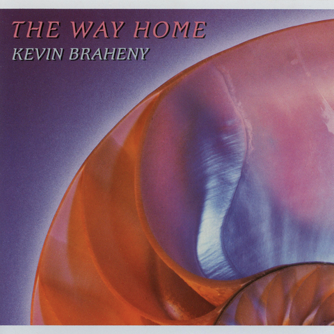 Kevin Braheny - The Way Home