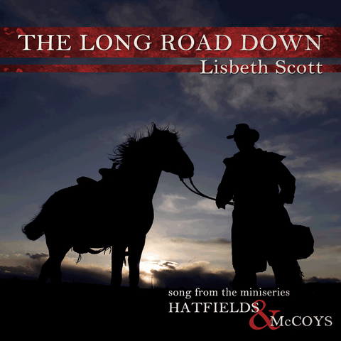 Lisbeth Scott - The Long Road Down (Song from the Miniseries Hatfields & McCoys)