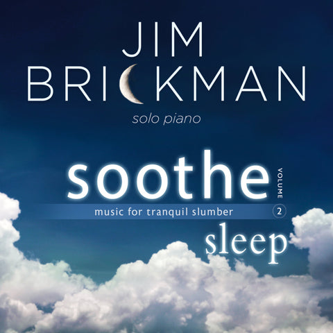 Jim Brickman - Soothe, Volume 2: Sleep - Music for Tranquil Slumber