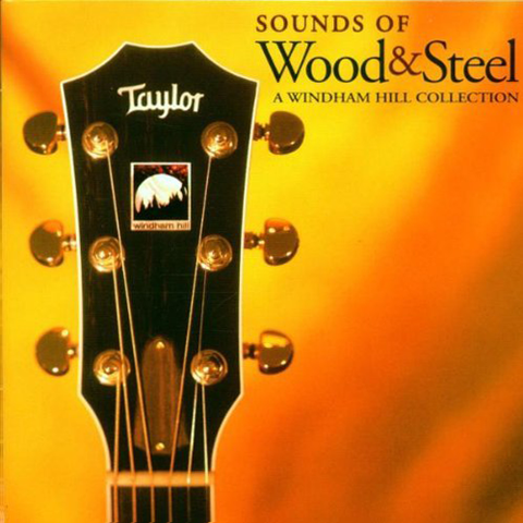 Various Artists - Sounds Of Wood & Steel: A Windham Hill Collection